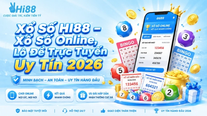 Xổ Số HI88 – Xổ Số Online, Lô Đề Trực Tuyến 2026