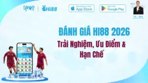 Đánh Giá HI88 2026 – Trải Nghiệm, Ưu Điểm & Hạn Chế