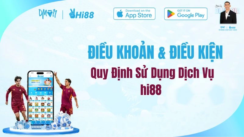 Điều Khoản & Điều Kiện HI88 – Quy Định Sử Dụng Dịch Vụ
